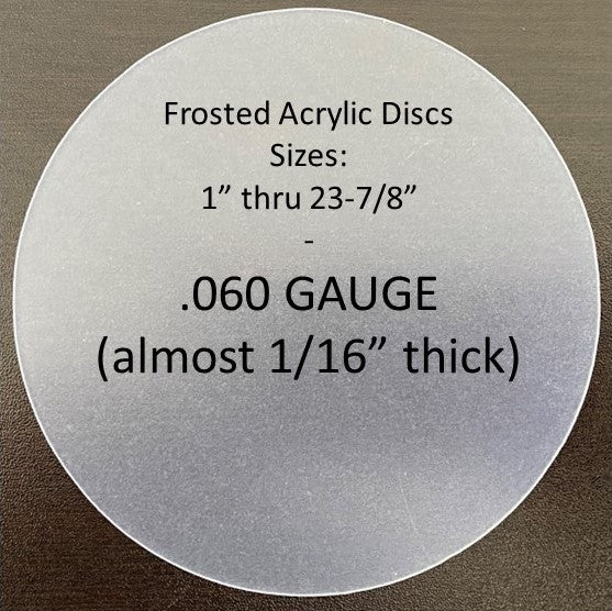 Frosted Acrylic Disc, .060, Great for LED Lights - 1800ceiling