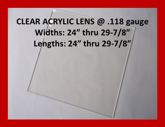 Clear Acrylic Lens. @118g- Widths 24in thru 29.875, Lengths 24in thru 29.875in. - 1800ceiling