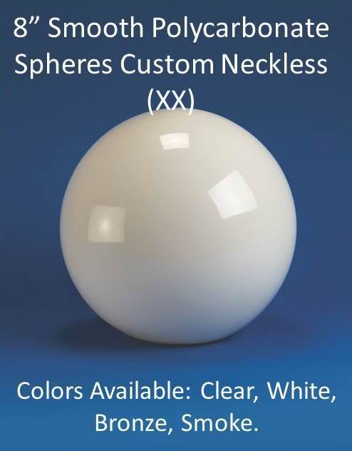 8" Smooth Polycarbonate with CUSTOM Neckless Opening - 1800ceiling