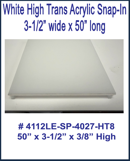 High Translucent Acrylic-Snap-In, 3.5" Wide 50" Long (4 piece min)