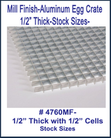 MILL Finish Half Inch (0.5 in) Aluminum Egg Crate-STOCK SIZES