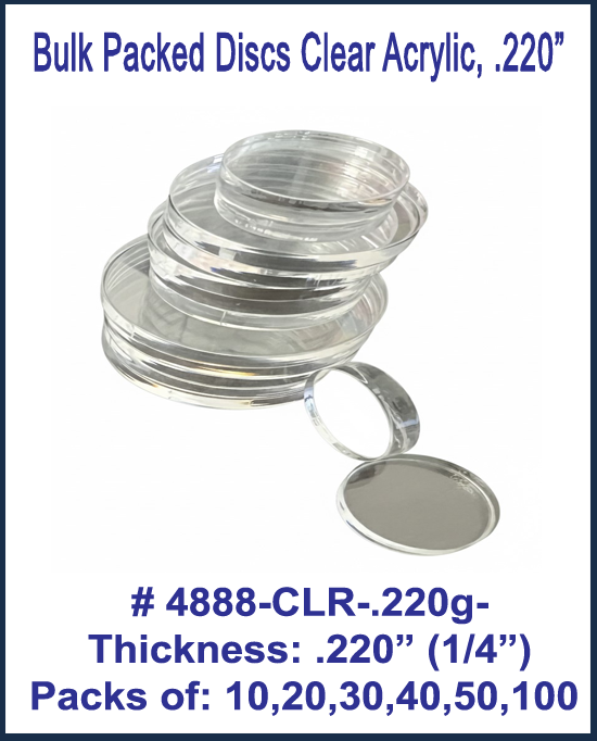 BULK PACKED- Custom Clear Acrylic Round Blanks, .220 thick