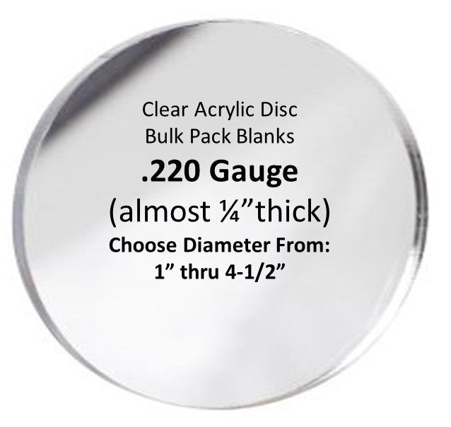 BULK PACKED- Custom Clear Acrylic Round Blanks, .220 thick - 1800ceiling
