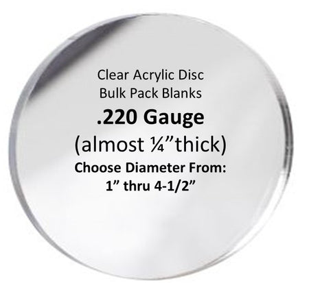 BULK PACKED- Custom Clear Acrylic Round Blanks, .220 thick - 1800ceiling