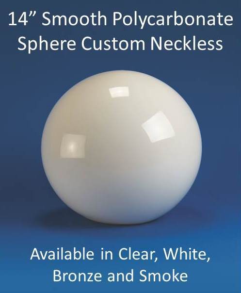 14" Smooth Polycarbonate with CUSTOM Neckless Opening - 1800ceiling