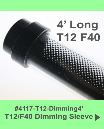 T12/F40 Fluorescent 4' DIMMING SLEEVE - 1800ceiling