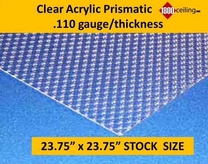 Clear Acrylic Prismatic Lens: 23.75in x 23.75in @ .110 gauge - 1800ceiling