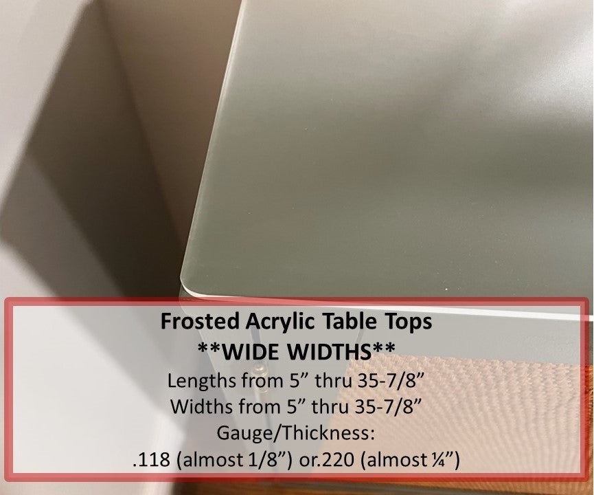 Wide Width Custom Frosted Acrylic Table Top, 35.875 x 35.875 MAX - 1800ceiling
