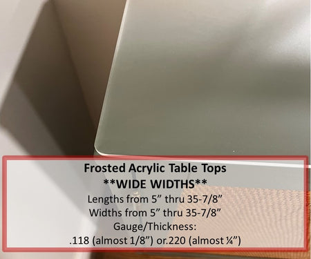 Wide Width Custom Frosted Acrylic Table Top, 35.875 x 35.875 MAX - 1800ceiling
