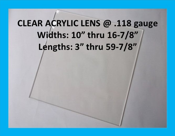 Clear Acrylic Lens. @118g- Widths 10in thru 16.875, Lengths 3in thru 59.875in. - 1800ceiling