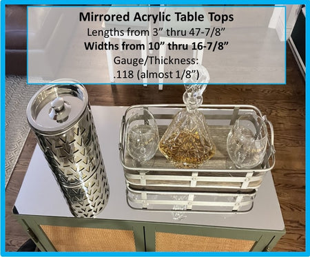 Mirrored Acrylic Table Top, Widths from 10 inch thru 16.875 inch - 1800ceiling