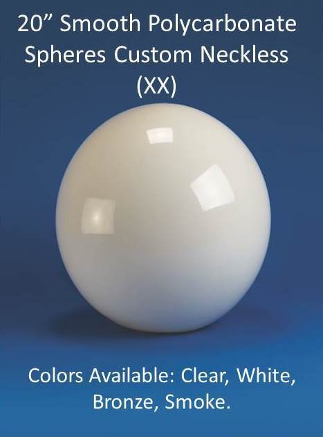 20" Smooth Polycarbonate with CUSTOM Neckless Opening - 1800ceiling