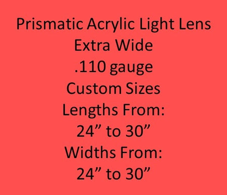 Prismatic Acrylic Light Lens: 24" thru 30" x 24" thru 30" @.110 gauge - 1800ceiling