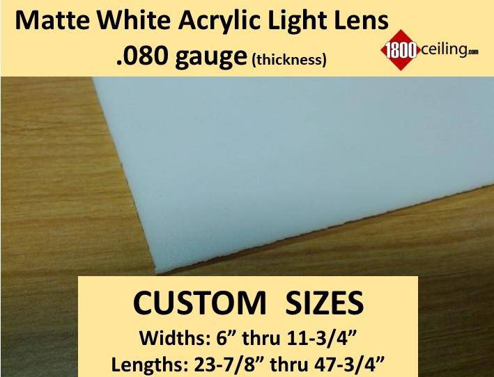 Matte White Acrylic Light Lens(.080gauge): 6" thru 11.75" x 23.875" thru 47.75" CUSTOM SIZES - 1800ceiling