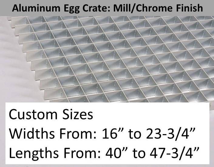 MILL Finish 1/2" Aluminum Egg Crate- From 16"- 23-3/4" widths x 40"- 47-3/4" lengths CUSTOM SIZES - 1800ceiling