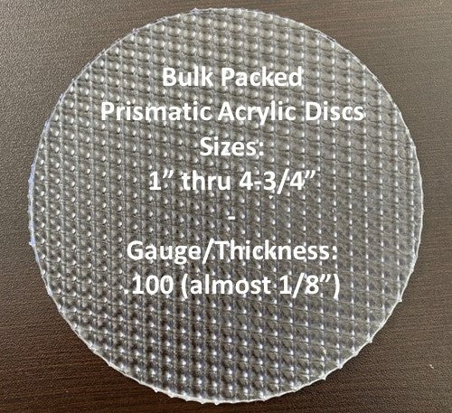 BULK PACKED-Prismatic Acrylic Blanks, .110 thick