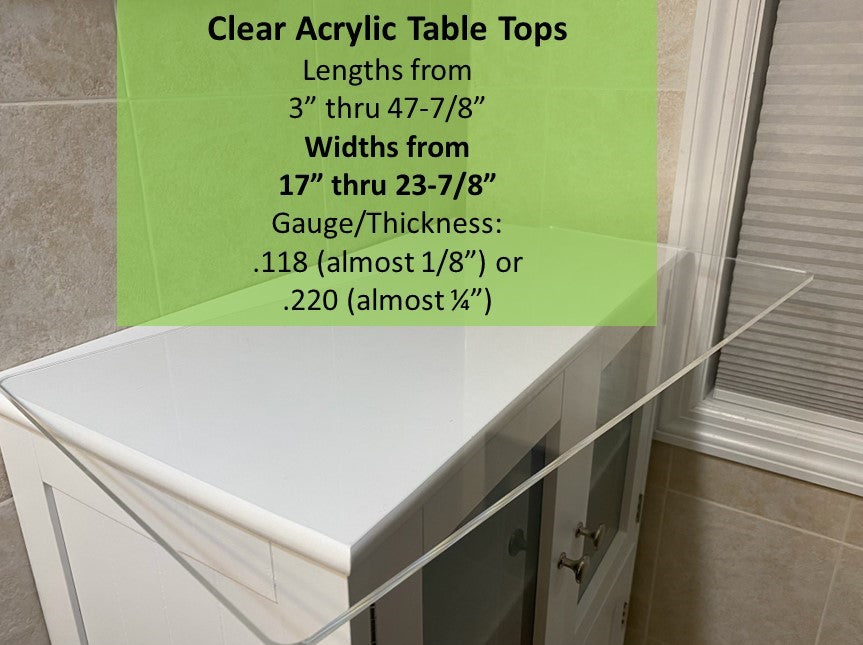 Custom Clear Acrylic Table Top, Widths From 17 inch thru 23.875 Inch - 1800ceiling
