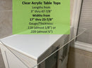 Custom Clear Acrylic Table Top, Widths From 17 inch thru 23.875 Inch - 1800ceiling