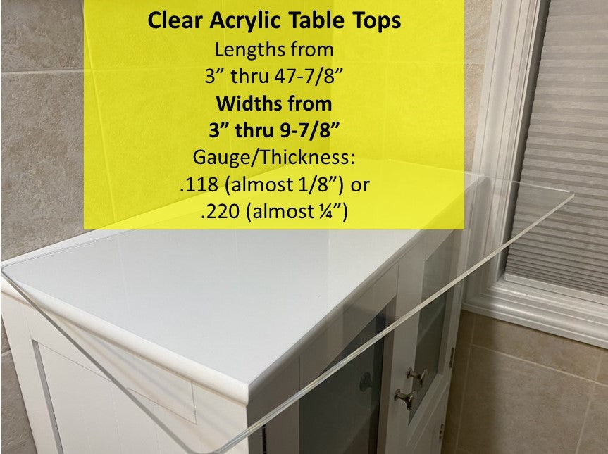 Custom Clear Acrylic Table Top, Widths from 3 inch thru 9.875 inch - 1800ceiling